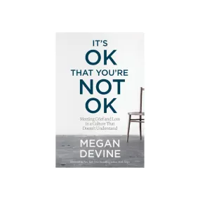 It's Ok that You're Not Ok